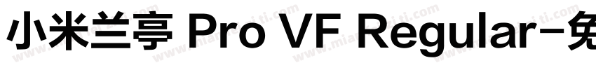 小米兰亭 Pro VF Regular字体转换